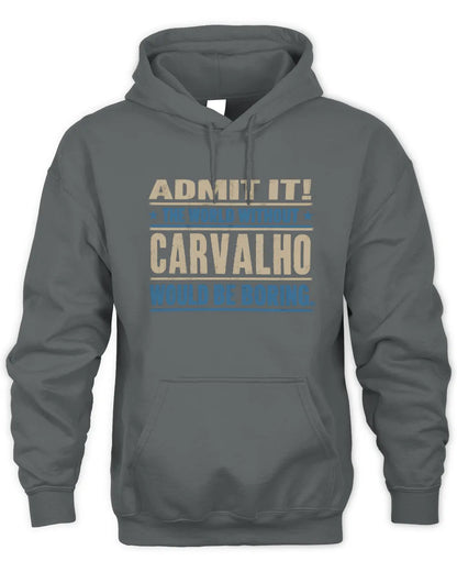 CARVALHO TP68-K2-968 – Personalized Funny Quote Apparel “The World Without NAME Would Be Boring” - Unisex Hoodie - Charcoal