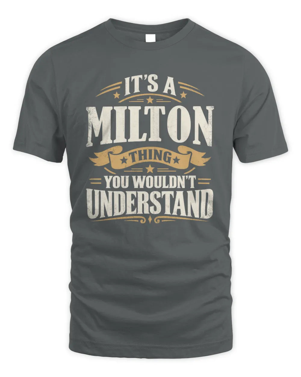MILTON P08 TH51 - Personalized “It’s a/an [NAME] Thing – You Wouldn’t Understand” Shirt - Unisex Standard T-Shirt - Charcoal