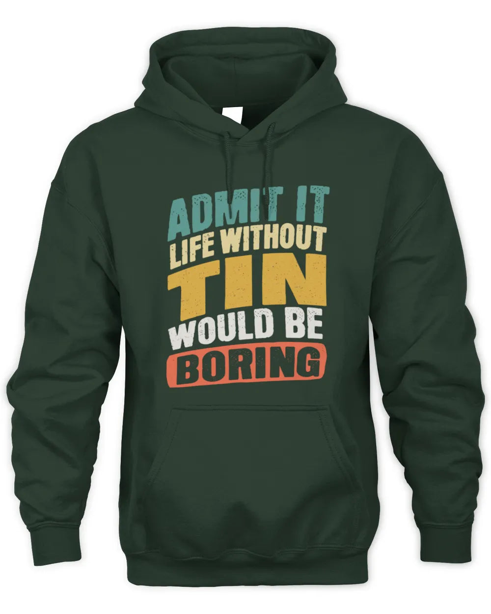 TIN TP88-K4-229
Personalized Funny Quote Apparel “Life Without NAME Would Be Boring” - Unisex Hoodie - Forest Green