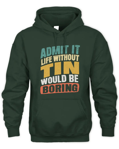 TIN TP88-K4-229
Personalized Funny Quote Apparel “Life Without NAME Would Be Boring” - Unisex Hoodie - Forest Green