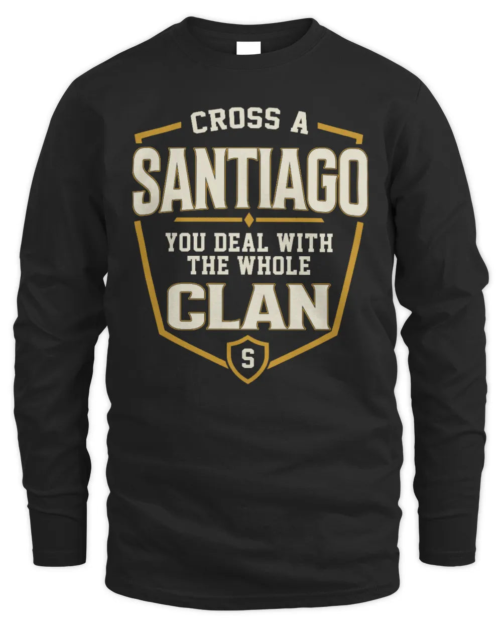 SANTIAGO NT1-K008 Cross A/An NAME, You Deal With the Whole Clan | Personalized Vintage T-Shirt - Men's Long Sleeved T-Shirt - Black