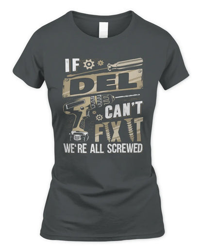 DEL TX03 P02 - Personalized Handyman Mechanic Shirt “If NAME Can’t Fix It, We’re All Screwed” - Women's Standard T-Shirt - Charcoal