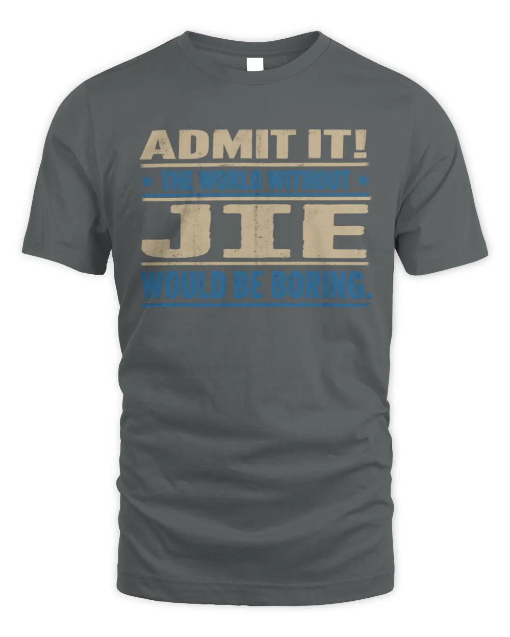 JIE TP68-K2-968 – Personalized Funny Quote Apparel “The World Without NAME Would Be Boring” - Unisex Standard T-Shirt - Charcoal