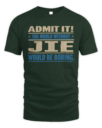 JIE TP68-K2-968 – Personalized Funny Quote Apparel “The World Without NAME Would Be Boring” - Unisex Standard T-Shirt - Forest Green