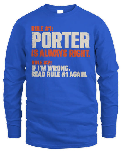 PORTER NP1-H006 
Always Right Personalized Name T-Shirt – Funny Custom Name Shirt - Men's Long Sleeved T-Shirt - Royal