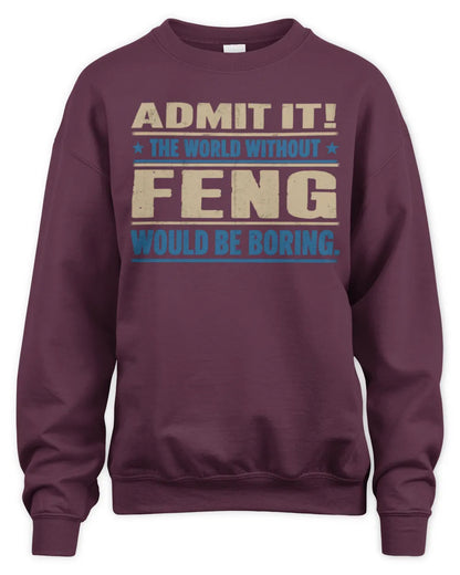 FENG TP68-K2-968 – Personalized Funny Quote Apparel “The World Without NAME Would Be Boring” - Unisex Sweatshirt - Maroon