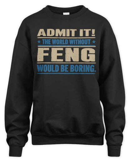 FENG TP68-K2-968 – Personalized Funny Quote Apparel “The World Without NAME Would Be Boring” - Unisex Sweatshirt - Black