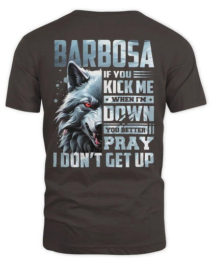 BARBOSA AP62-K4-666 - Personalized Fierce Wolf Quote Apparel “If You Kick Me When I’m Down, You Better Pray I Don’t Get Up” - Unisex Standard T-Shirt - Dark Chocolate