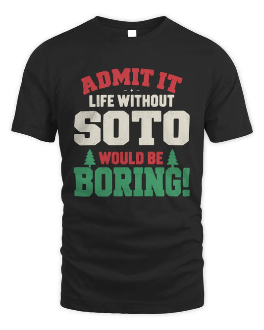 SOTO P5 TH08 Christmas T-Shirt – “Life Without NAME Would Be Boring” - Unisex Standard T-Shirt - Black