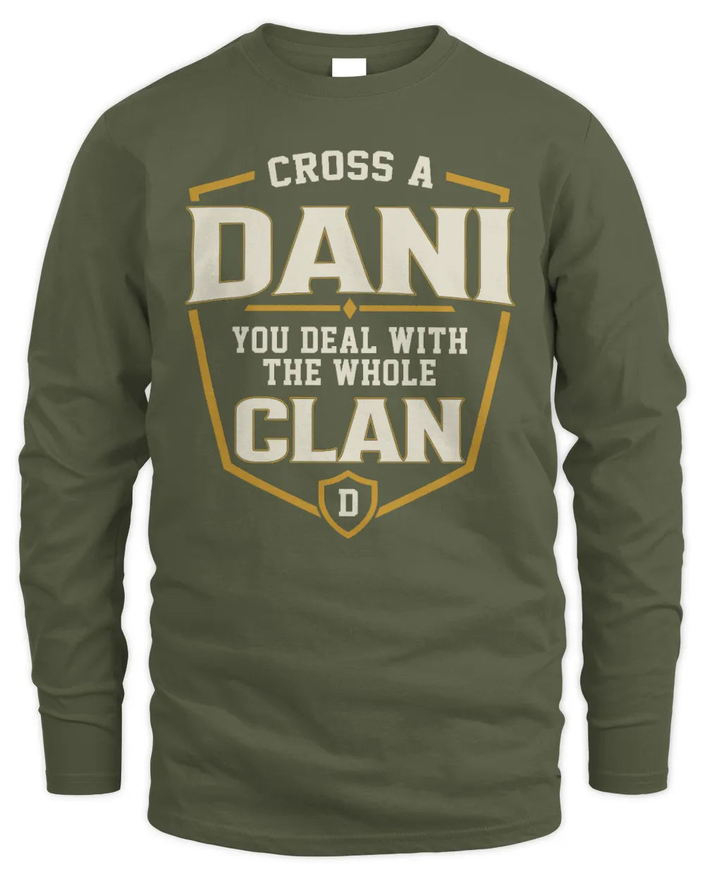 DANI NT1-K008 Cross A/An NAME, You Deal With the Whole Clan | Personalized Vintage T-Shirt - Men's Long Sleeved T-Shirt - Military Green