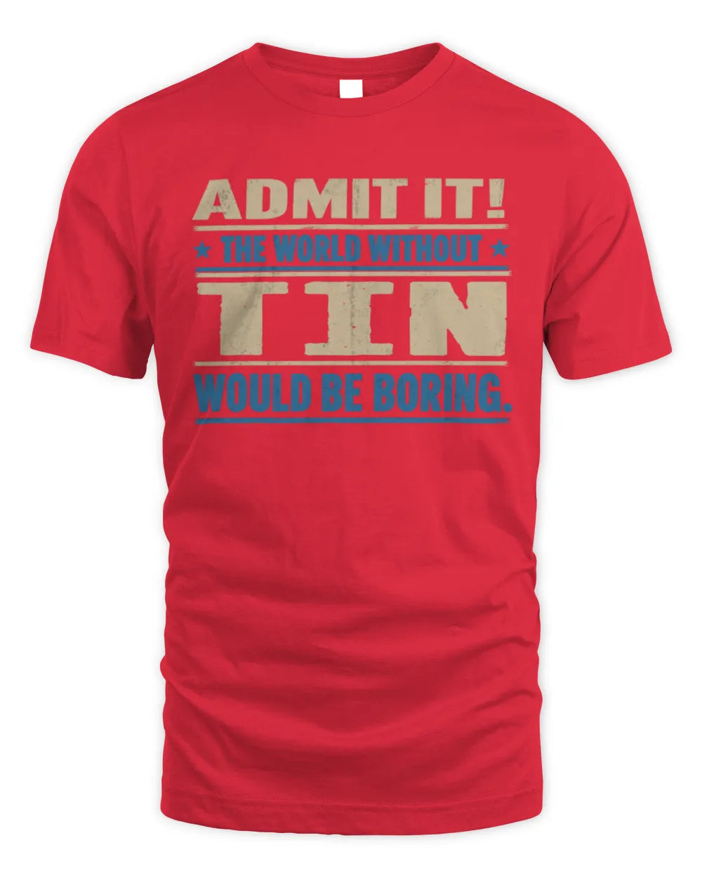 TIN TP68-K2-968 – Personalized Funny Quote Apparel “The World Without NAME Would Be Boring” - Unisex Standard T-Shirt - Red