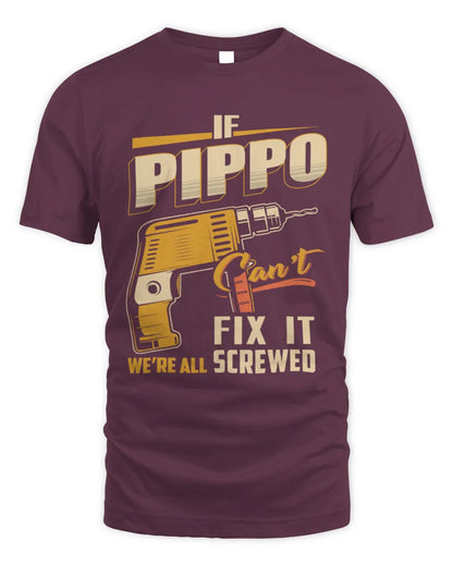 PIPPO TP22-K4-228 - Personalized Handyman T-Shirt “If AARON Can’t Fix It, We’re All Screwed” - Unisex Standard T-Shirt - Maroon