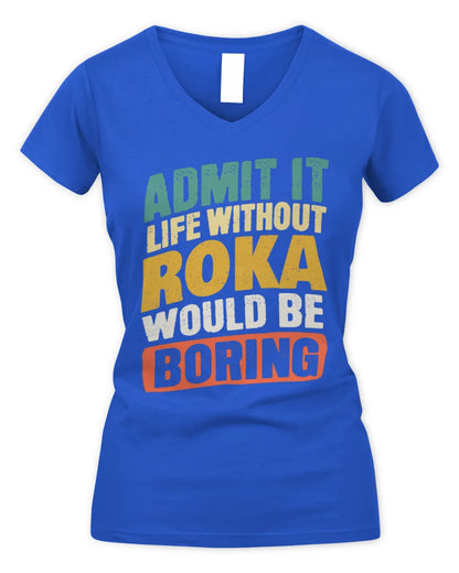 ROKA TP88-K4-229
Personalized Funny Quote Apparel “Life Without NAME Would Be Boring” - Women's V-Neck T-Shirt - Royal