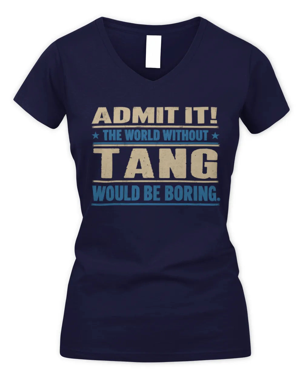 TANG TP68-K2-968 – Personalized Funny Quote Apparel “The World Without NAME Would Be Boring” - Women's V-Neck T-Shirt - Navy