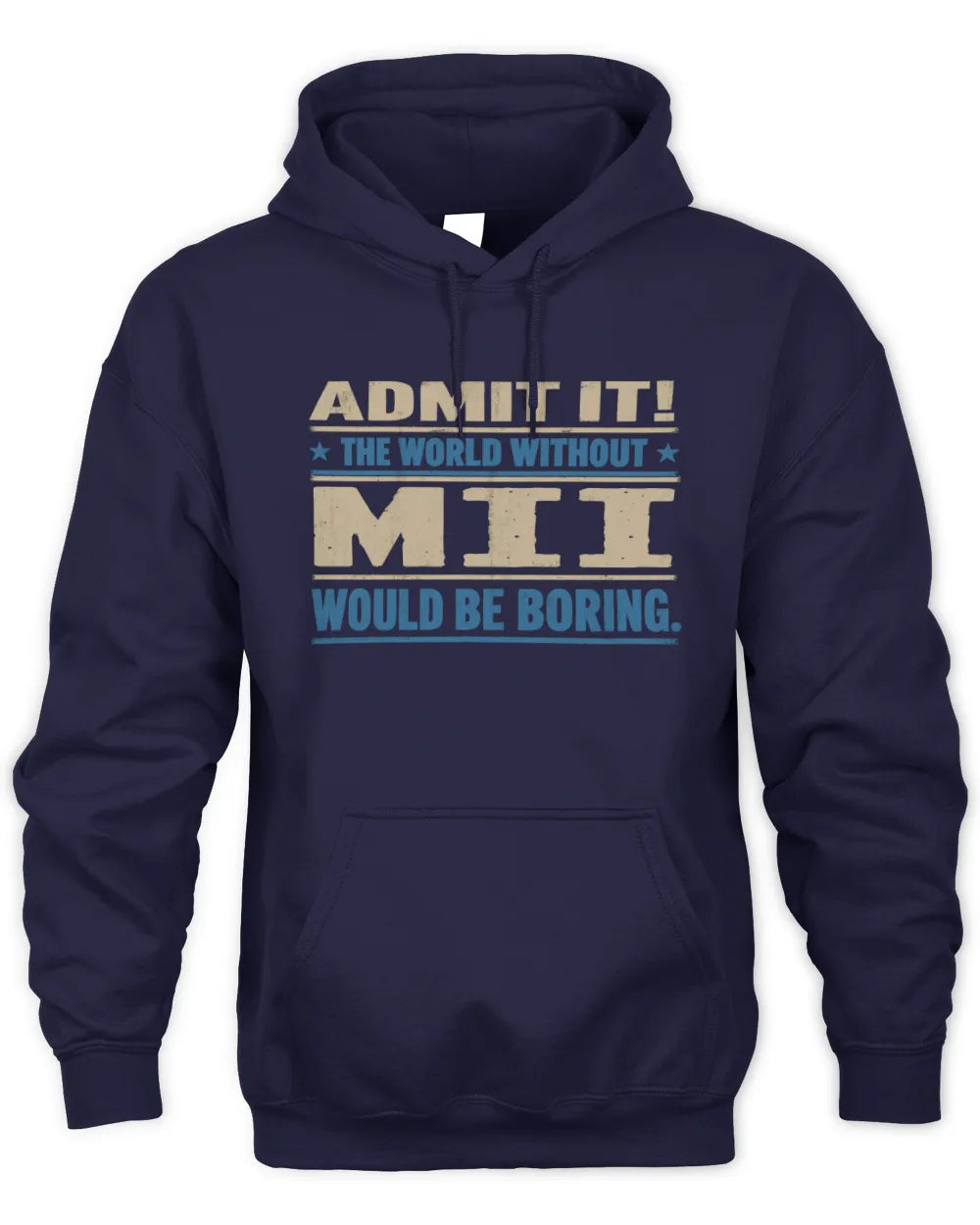 MII TP68-K2-968 – Personalized Funny Quote Apparel “The World Without NAME Would Be Boring” - Unisex Hoodie - Navy