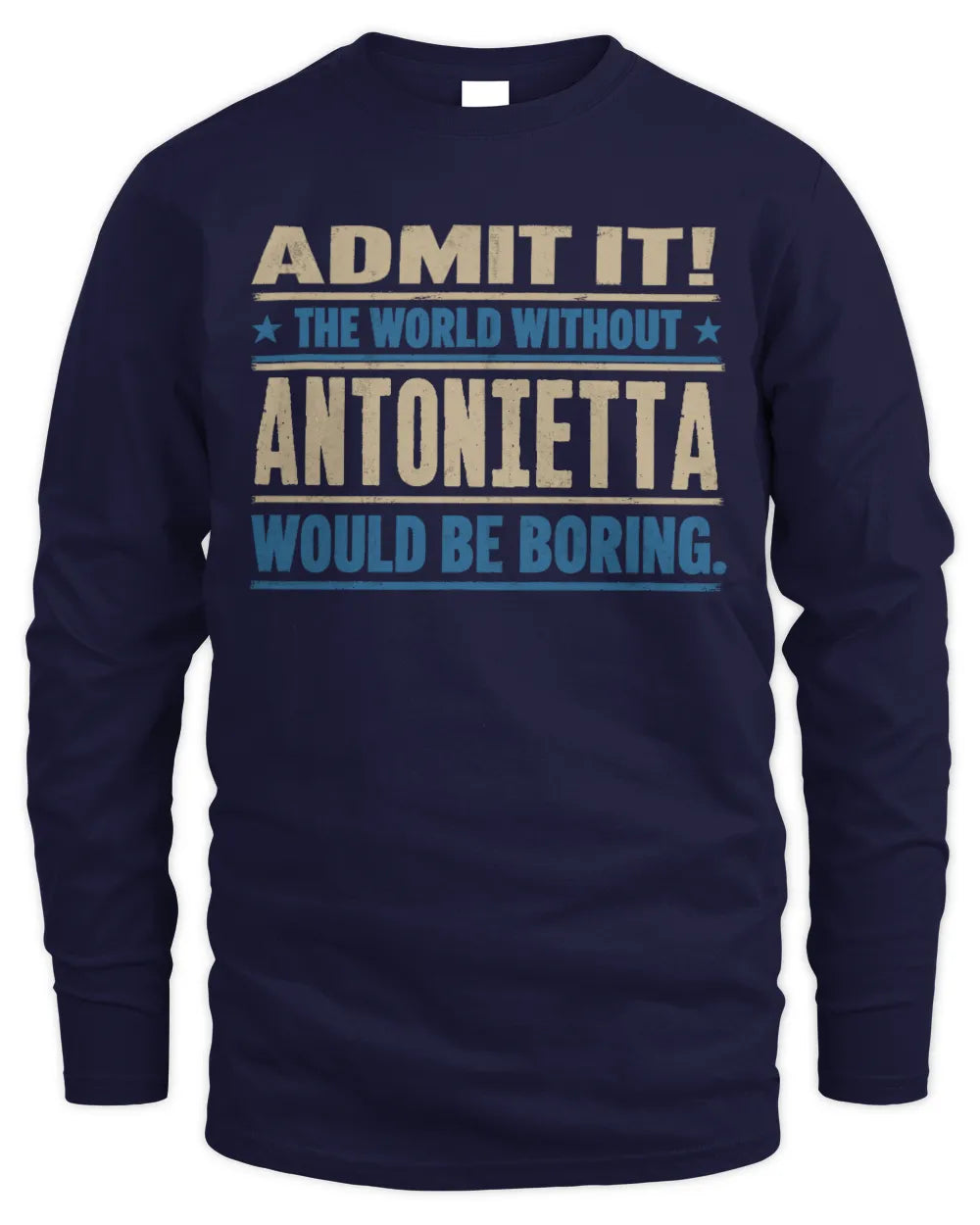 ANTONIETTA TP68-K2-968 – Personalized Funny Quote Apparel “The World Without NAME Would Be Boring” - Men's Long Sleeved T-Shirt - Navy