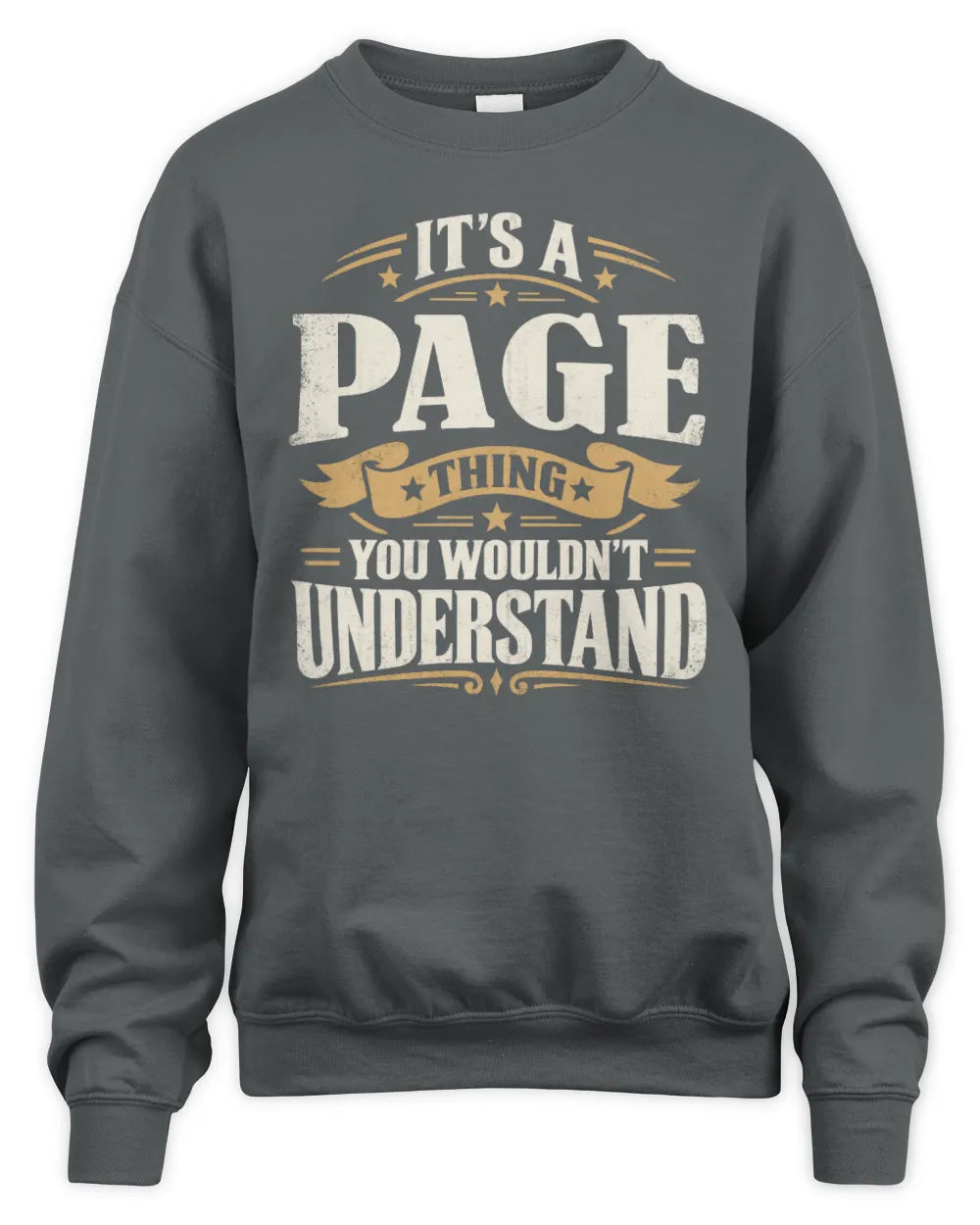PAGE P08 TH51 - Personalized “It’s a/an [NAME] Thing – You Wouldn’t Understand” Shirt - Unisex Sweatshirt - Charcoal