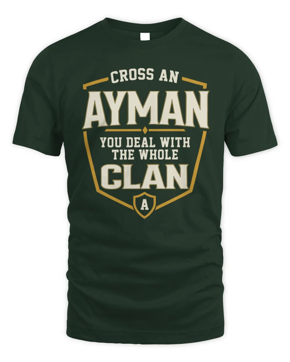 AYMAN NT1-K008 Cross A/An NAME, You Deal With the Whole Clan | Personalized Vintage T-Shirt - Unisex Standard T-Shirt - Forest Green