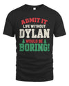DYLAN P5 TH08 Christmas T-Shirt – “Life Without NAME Would Be Boring”