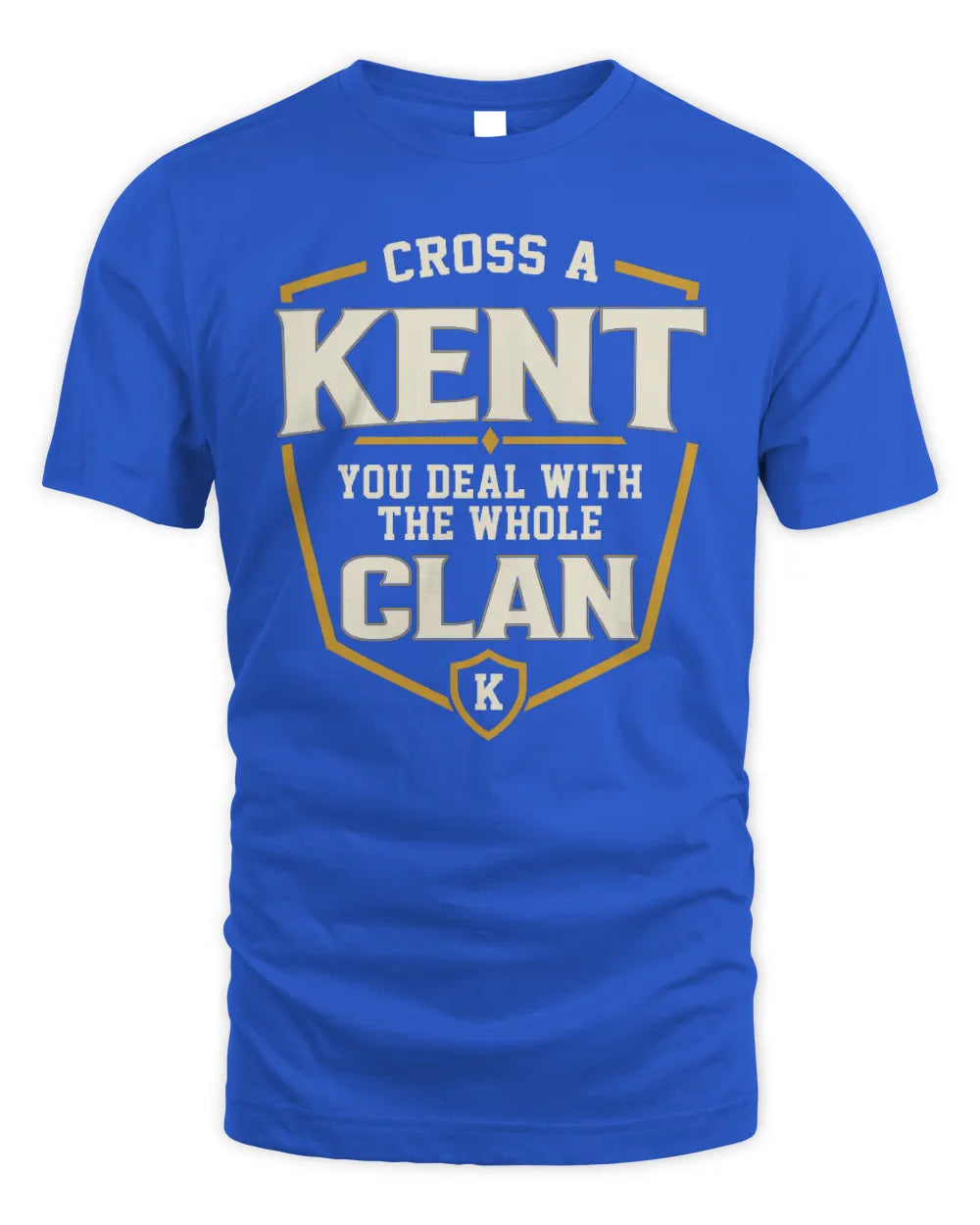 KENT NT1-K008 Cross A/An NAME, You Deal With the Whole Clan | Personalized Vintage T-Shirt - Unisex Standard T-Shirt - Royal
