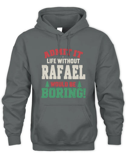 RAFAEL P5 TH08 Christmas T-Shirt – “Life Without NAME Would Be Boring” - Unisex Hoodie - Charcoal