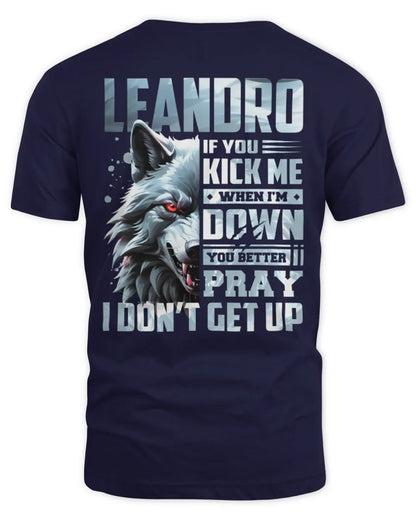 LEANDRO AP62-K4-666 - Personalized Fierce Wolf Quote Apparel “If You Kick Me When I’m Down, You Better Pray I Don’t Get Up” - Unisex Standard T-Shirt - Navy