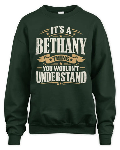 BETHANY P08 TH51 - Personalized “It’s a/an [NAME] Thing – You Wouldn’t Understand” Shirt - Unisex Sweatshirt - Forest Green