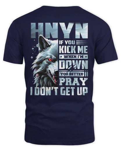 HNYN AP62-K4-666 - Personalized Fierce Wolf Quote Apparel “If You Kick Me When I’m Down, You Better Pray I Don’t Get Up” - Unisex Standard T-Shirt - Navy