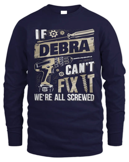 DEBRA TX03 P02 - Personalized Handyman Mechanic Shirt “If NAME Can’t Fix It, We’re All Screwed” - Men's Long Sleeved T-Shirt - Navy