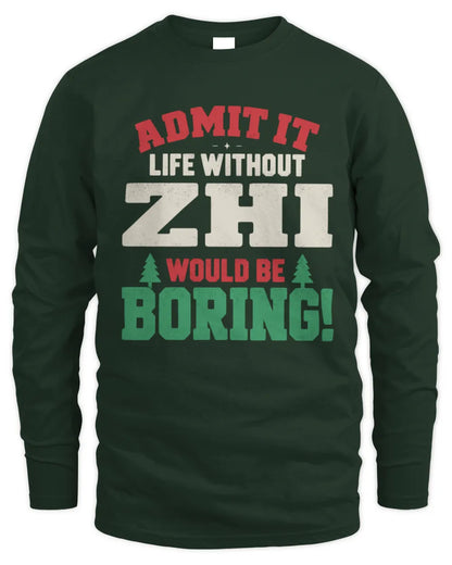 ZHI P5 TH08 Christmas T-Shirt – “Life Without NAME Would Be Boring” - Men's Long Sleeved T-Shirt - Forest Green