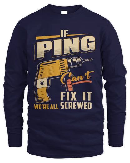 PING TP22-K4-228 - Personalized Handyman T-Shirt “If AARON Can’t Fix It, We’re All Screwed” - Men's Long Sleeved T-Shirt - Navy