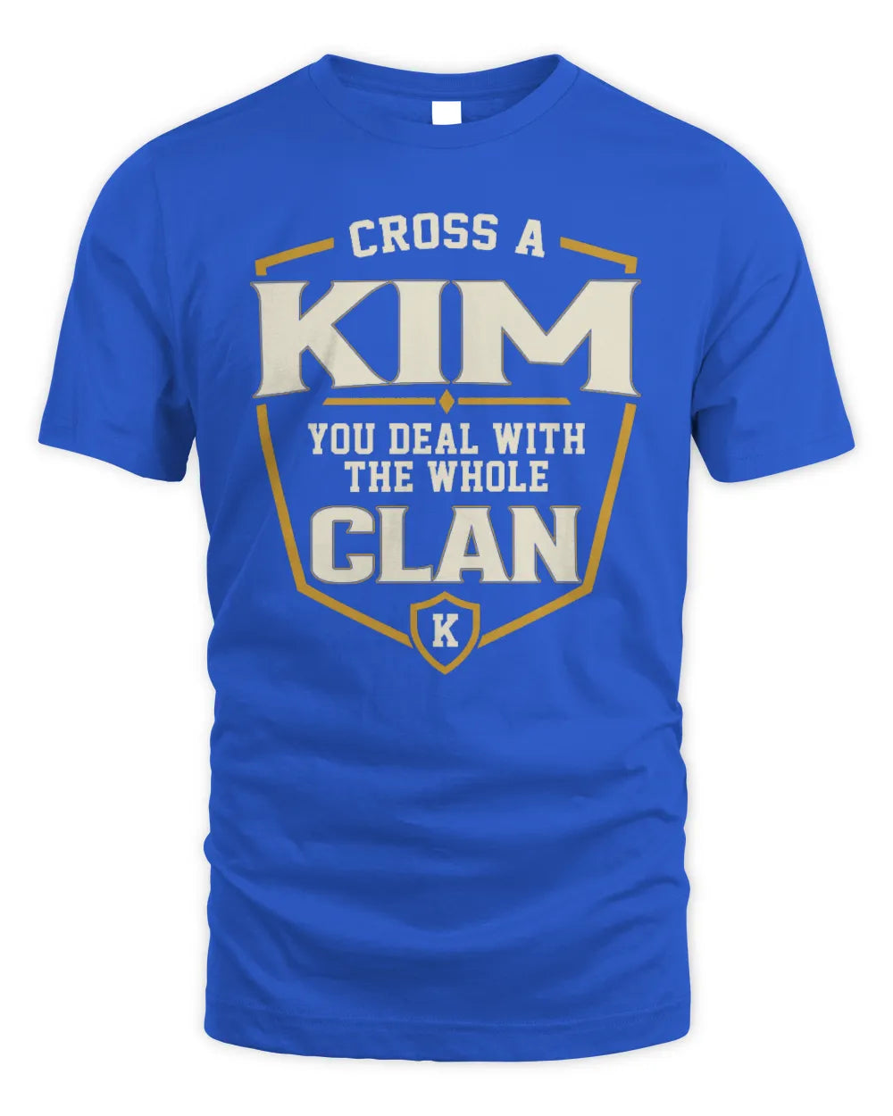 KIM NT1-K008 Cross A/An NAME, You Deal With the Whole Clan | Personalized Vintage T-Shirt - Unisex Standard T-Shirt - Royal