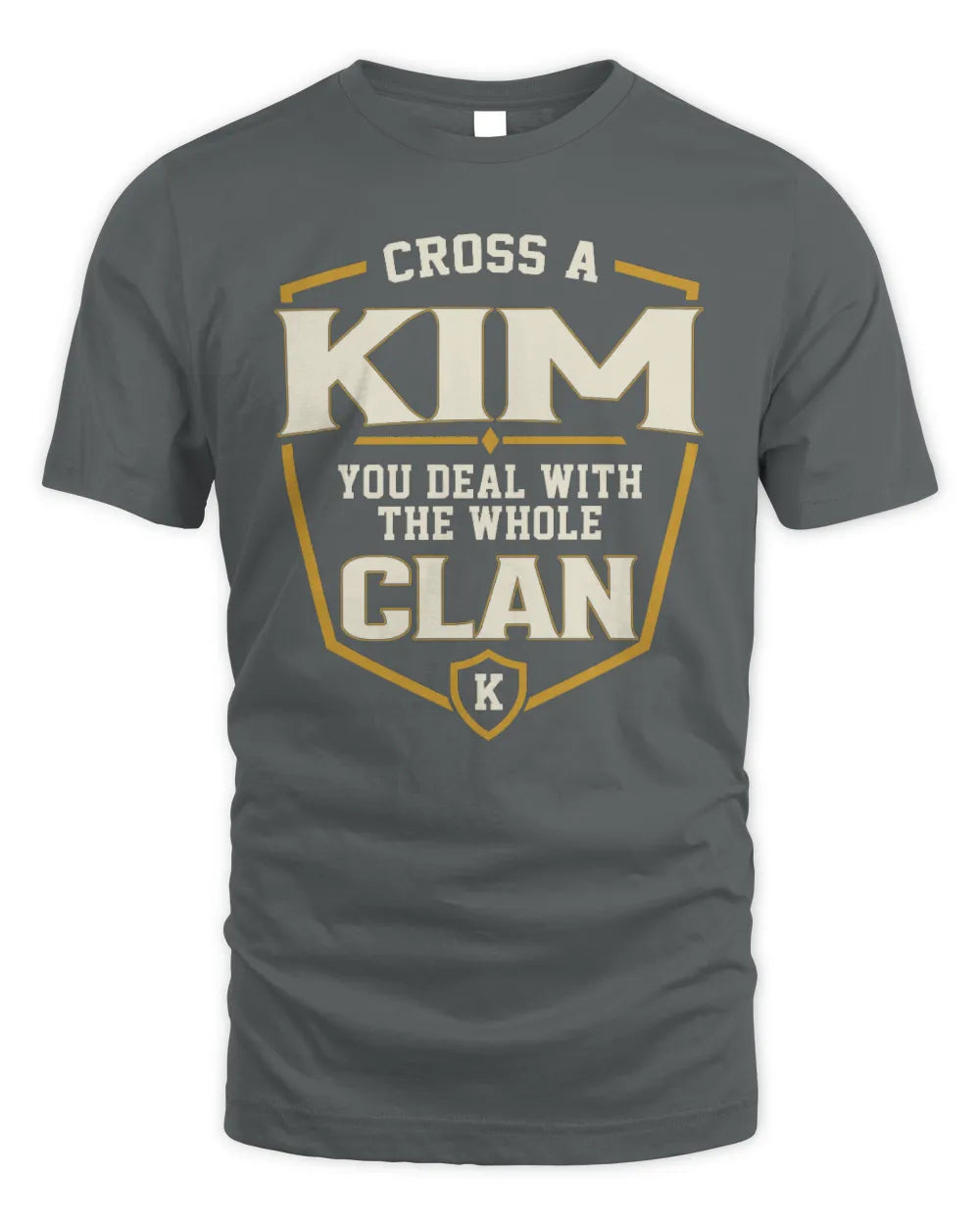 KIM NT1-K008 Cross A/An NAME, You Deal With the Whole Clan | Personalized Vintage T-Shirt - Unisex Standard T-Shirt - Charcoal