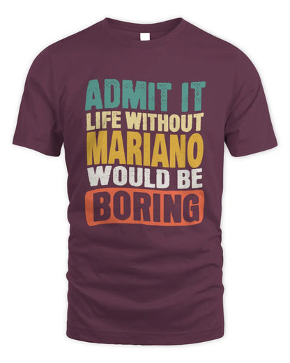 MARIANO TP86-K3-229 Personalized Funny Quote Apparel “Life Without NAME Would Be Boring” - Unisex Standard T-Shirt - Maroon
