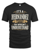 HERNANDEZ P08 TH51 - Personalized “It’s a/an [NAME] Thing – You Wouldn’t Understand” Shirt - Unisex Standard T-Shirt - Black