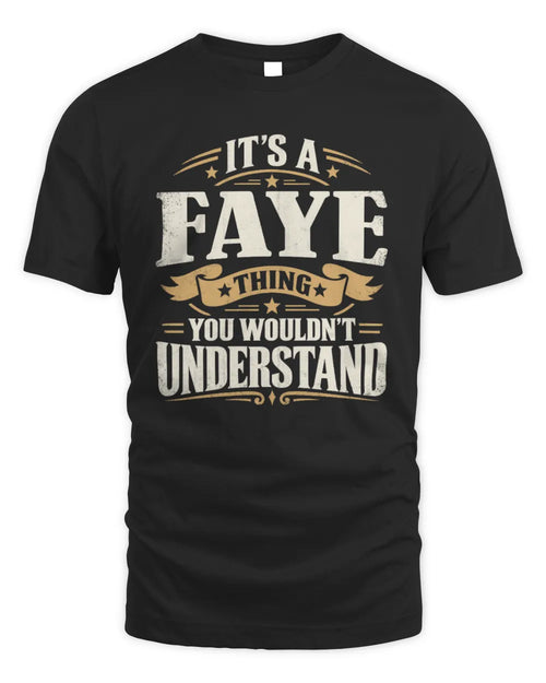 FAYE P08 TH51 - Personalized “It’s a/an [NAME] Thing – You Wouldn’t Understand” Shirt - Unisex Standard T-Shirt - Black