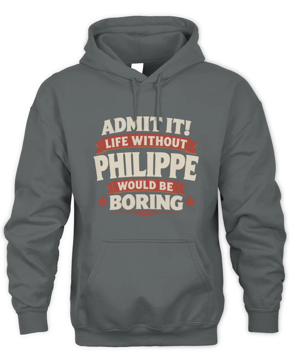 PHILIPPE P4 KT003 Personalized Funny Quote Apparel “Life Without NAME Would Be Boring” - Unisex Hoodie - Charcoal