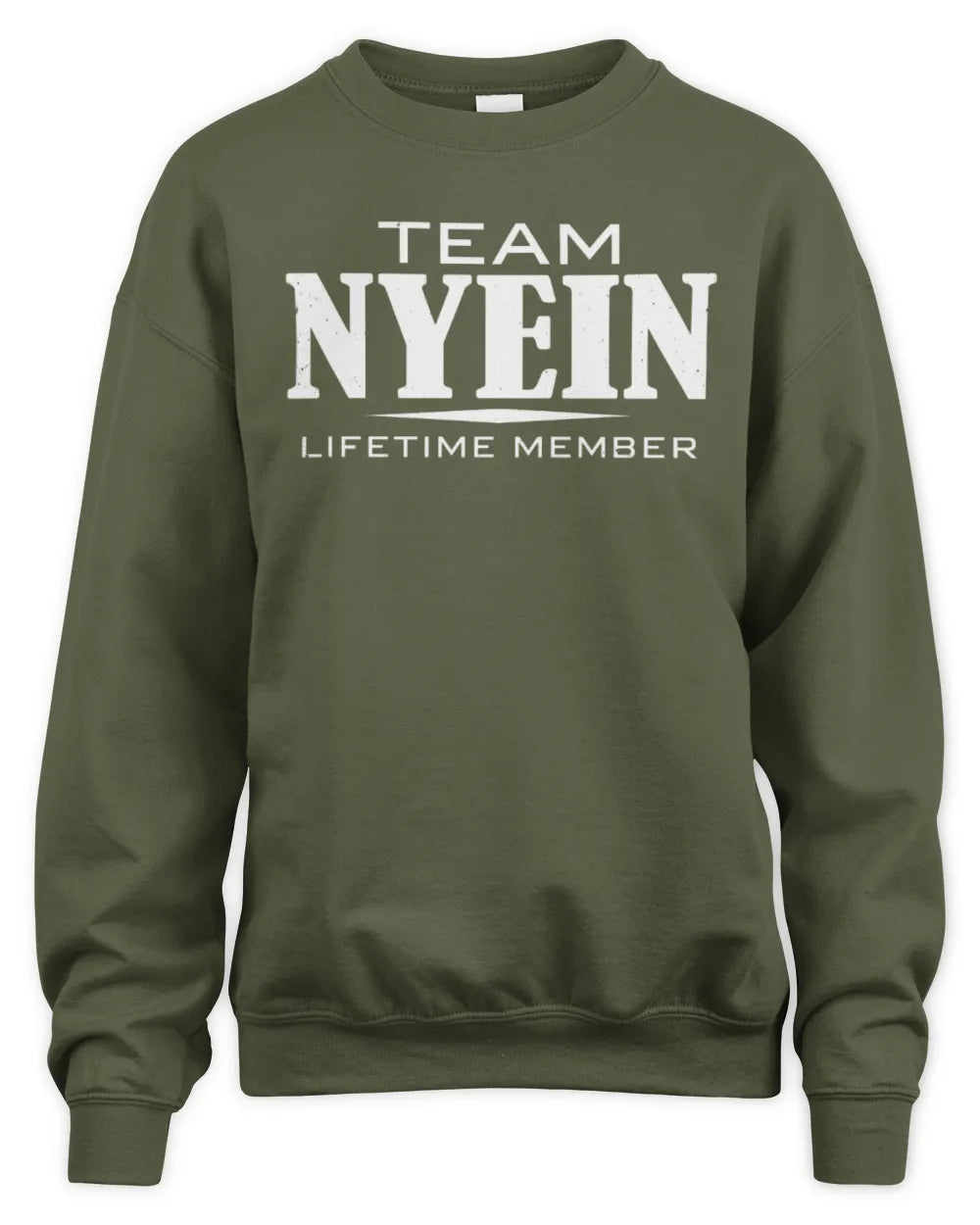 NYEIN BL62-K4-128 - Personalized “Team NAME Lifetime Member” - Unisex Sweatshirt - Military Green