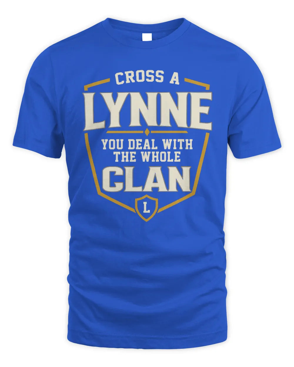 LYNNE NT1-K008 Cross A/An NAME, You Deal With the Whole Clan | Personalized Vintage T-Shirt - Unisex Standard T-Shirt - Royal