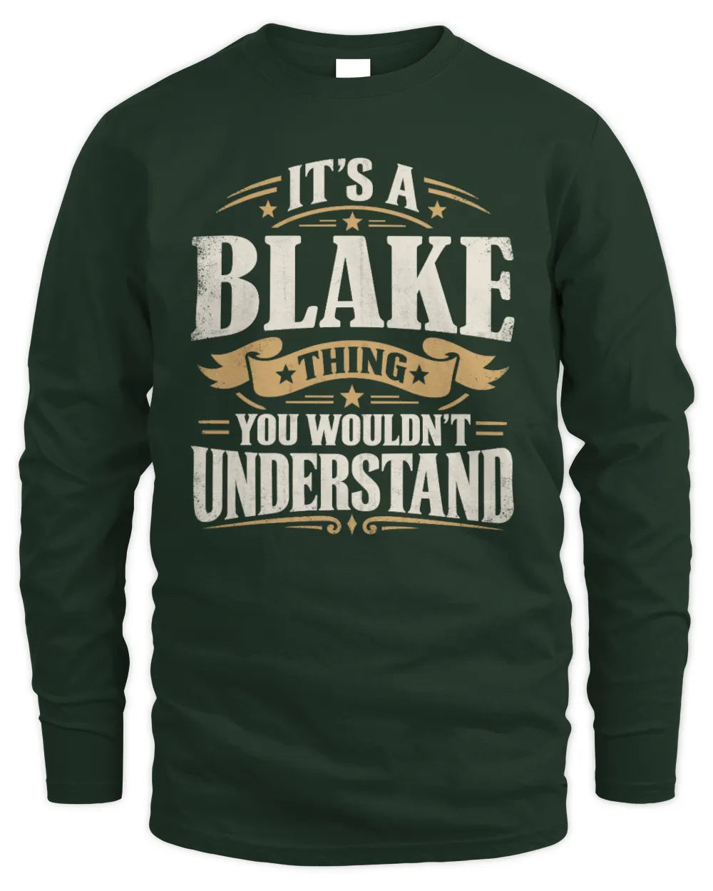 BLAKE P08 TH51 - Personalized “It’s a/an [NAME] Thing – You Wouldn’t Understand” Shirt - Men's Long Sleeved T-Shirt - Forest Green