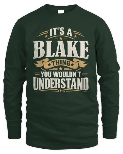 BLAKE P08 TH51 - Personalized “It’s a/an [NAME] Thing – You Wouldn’t Understand” Shirt - Men's Long Sleeved T-Shirt - Forest Green