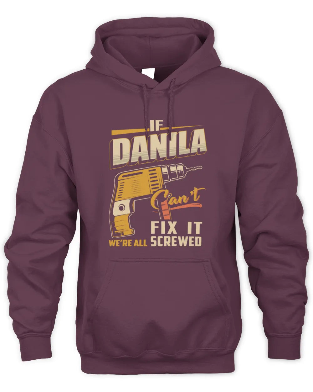 DANILA TP22-K4-228 - Personalized Handyman T-Shirt “If AARON Can’t Fix It, We’re All Screwed” - Unisex Hoodie - Maroon