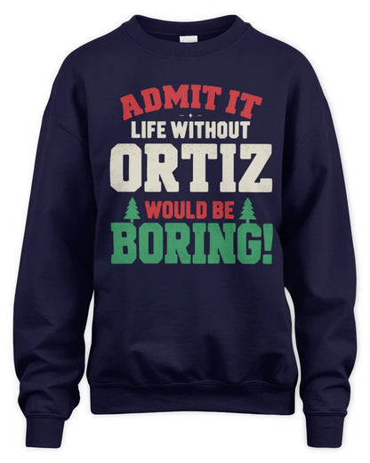 ORTIZ P5 TH08 Christmas T-Shirt – “Life Without NAME Would Be Boring” - Unisex Sweatshirt - Navy