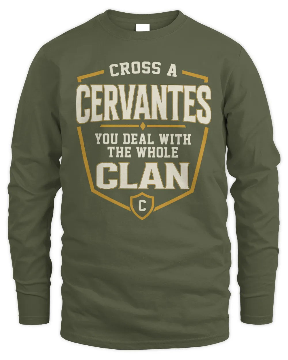 CERVANTES NT1-K008 Cross A/An NAME, You Deal With the Whole Clan | Personalized Vintage T-Shirt - Men's Long Sleeved T-Shirt - Military Green