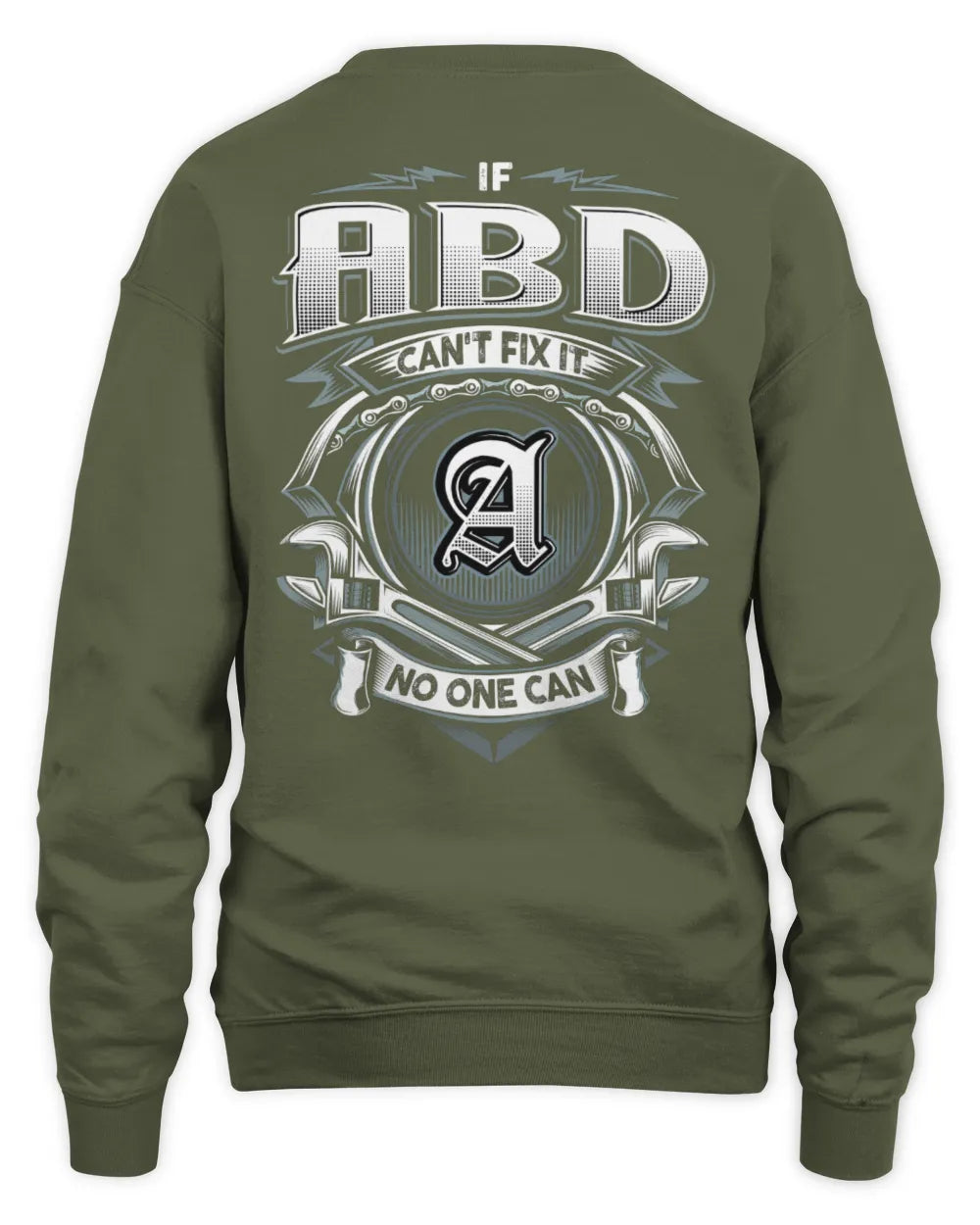 ABD AP81-K4-626 - Personalized Ahmed Quote Apparel “If Ahmed Can't Fix It, No One Can” - Unisex Sweatshirt - Military Green