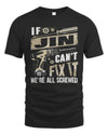 JIN TX03 P02 - Personalized Handyman Mechanic Shirt “If NAME Can’t Fix It, We’re All Screwed”