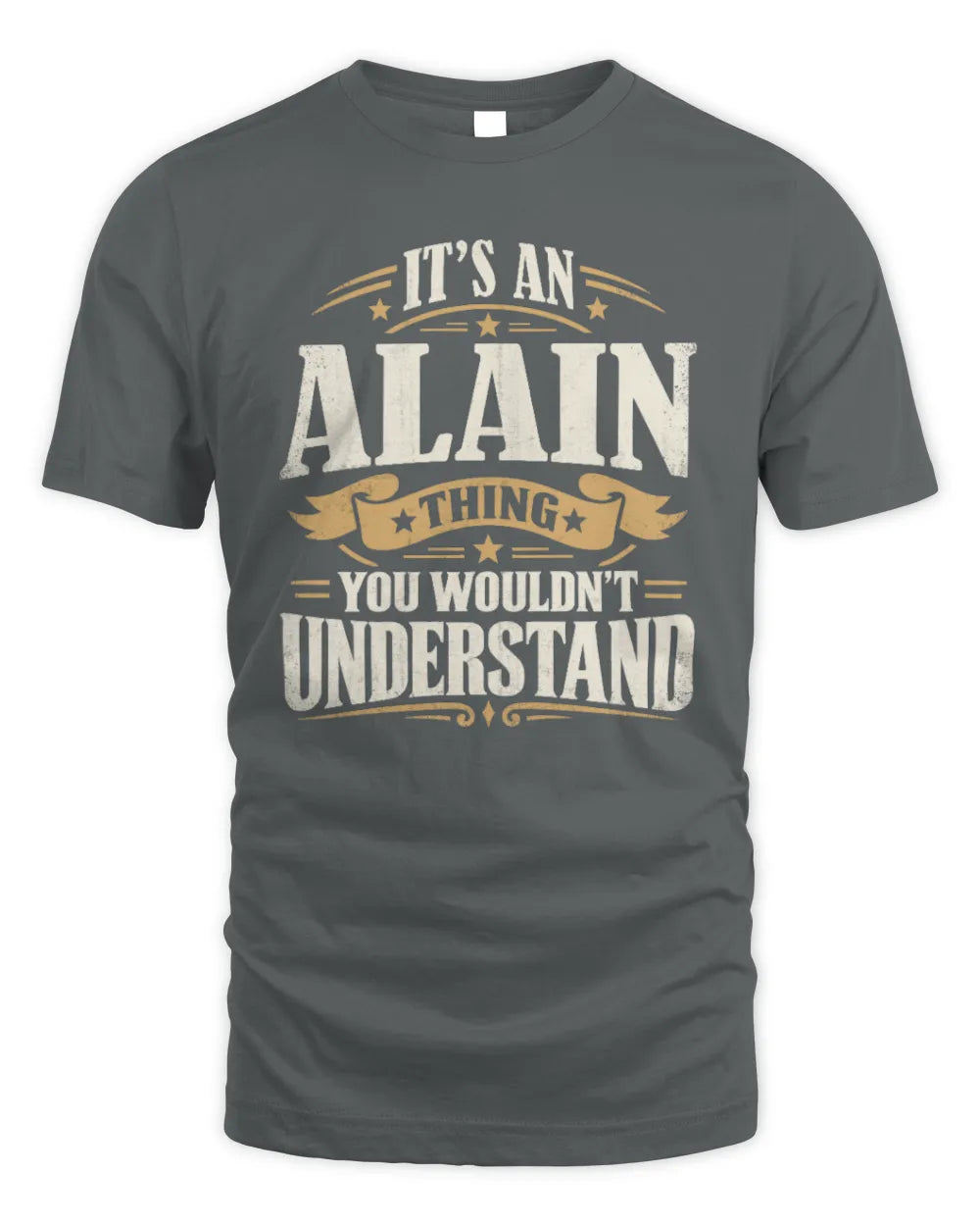 ALAIN P08 TH51 - Personalized “It’s a/an [NAME] Thing – You Wouldn’t Understand” Shirt - Unisex Standard T-Shirt - Charcoal