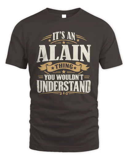 ALAIN P08 TH51 - Personalized “It’s a/an [NAME] Thing – You Wouldn’t Understand” Shirt - Unisex Standard T-Shirt - Dark Chocolate