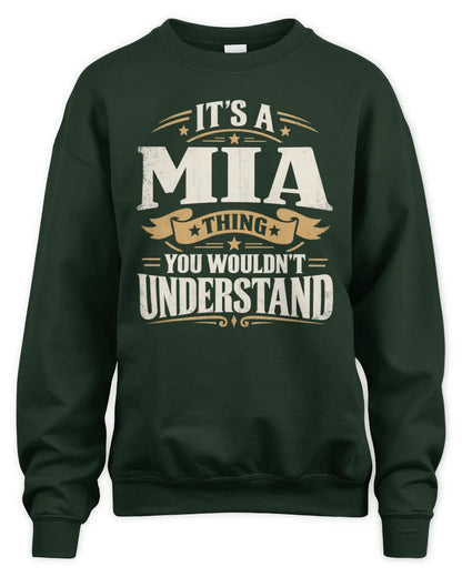 MIA P08 TH51 - Personalized “It’s a/an [NAME] Thing – You Wouldn’t Understand” Shirt - Unisex Sweatshirt - Forest Green
