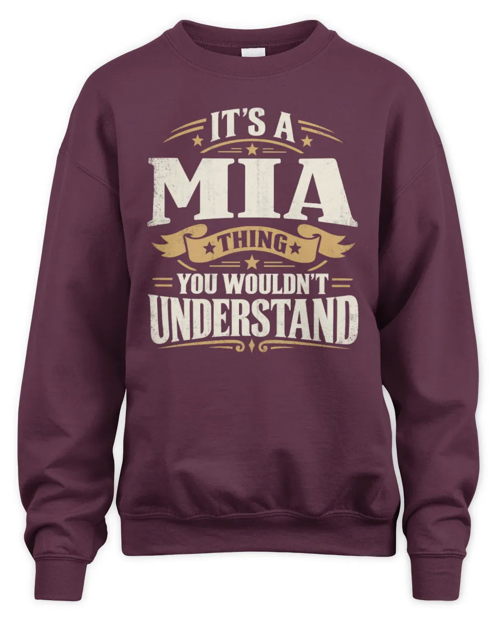 MIA P08 TH51 - Personalized “It’s a/an [NAME] Thing – You Wouldn’t Understand” Shirt - Unisex Sweatshirt - Maroon